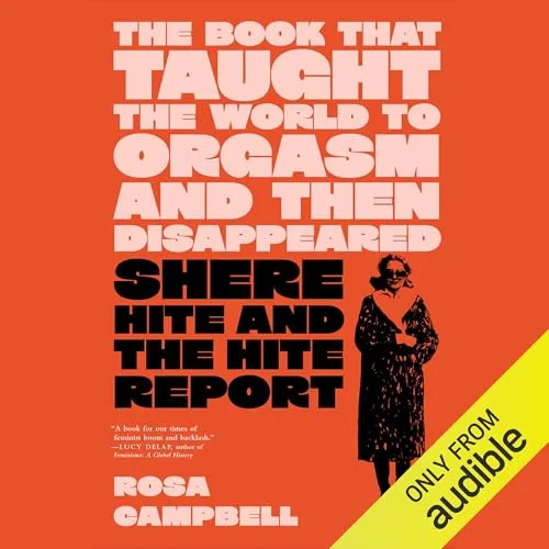 The Book That Taught the World to Orgasm and Then Disappeared By Rosa Campbell